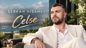 Celse Şarkı Sözleri – Serkan Nişancı